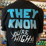 They Know You're High Tee 1